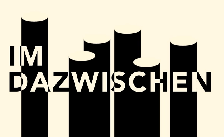 Event-Image for 'Im Dazwischen'